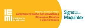 Palestra – Mercado de Moda Pós-Pandemia – Signs + Maquintex – Setembro 2023