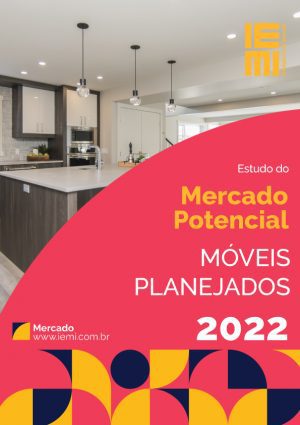 Estudo do Mercado Potencial de Móveis Planejados 2022 IEMI