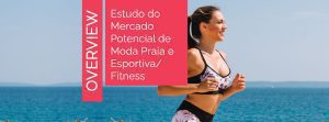 Mercado Potencial de Moda Praia e Esportiva/Fitness 2023