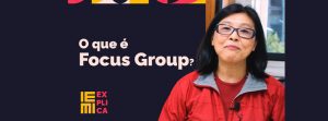 O que é Focus Group?