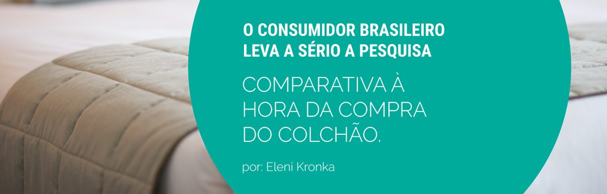 Consumidor Brasileiro Leva a Sério a Pesquisa Comparativa à Hora da Compra do Colchão