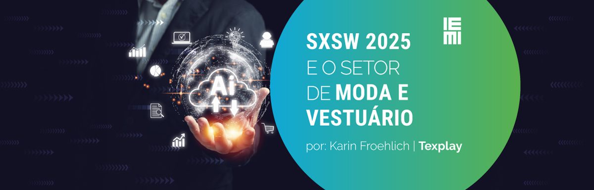Principais lições do SXSW 2025 para o setor de moda e vestuário