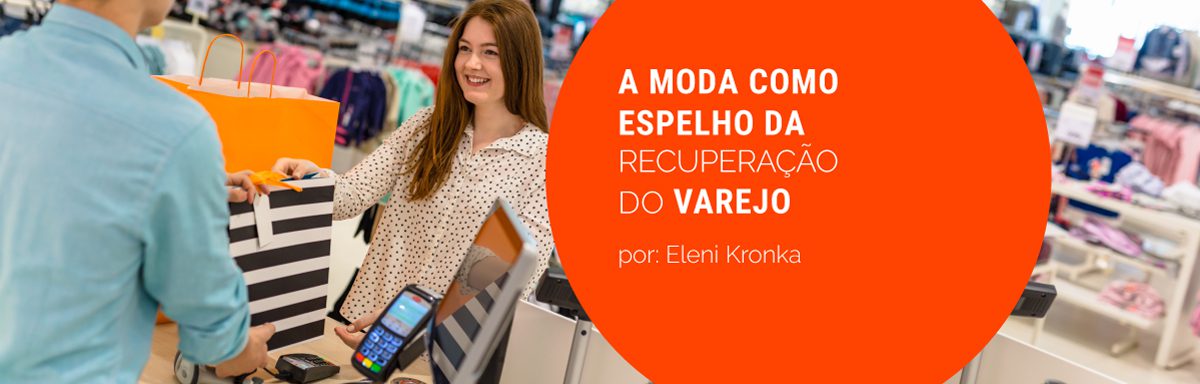 A moda como espelho da recuperação do varejo