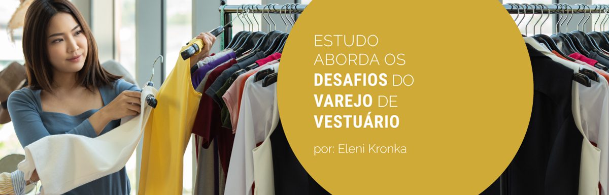 Desafios do varejo de vestuário em foco no estudo do IEMI