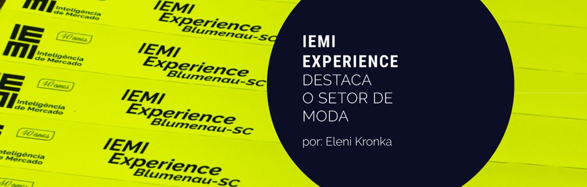 IEMI Experience destaca desafios e oportunidades para a moda