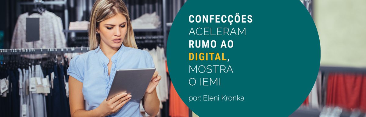 Confecções aceleram rumo ao digital, mostra pesquisa IEMI