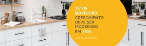 Setor moveleiro: crescimento moderado em 2026, aponta IEMI