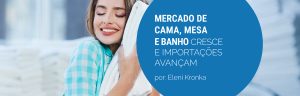 Mercado de cama, mesa e banho cresce e importações avançam