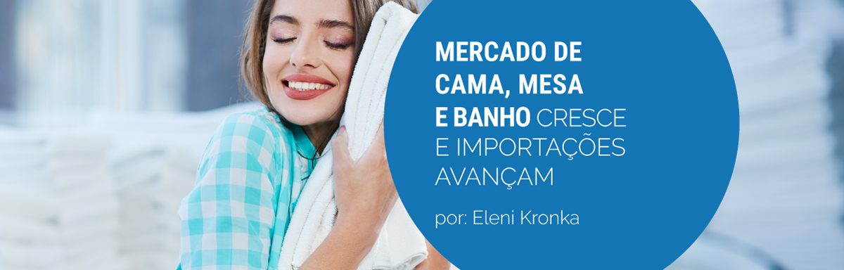 Mercado de cama, mesa e banho cresce e importações avançam