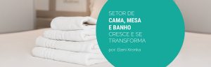 Setor de cama, mesa e banho cresce e se transforma