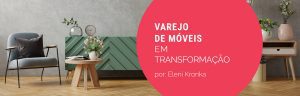 Varejo de Móveis em Transformação