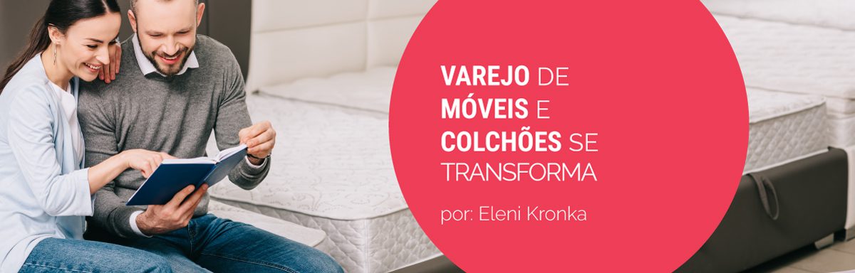 Varejo de móveis e colchões se transforma e ganha novo perfil
