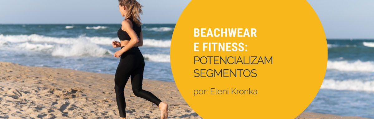 Beachwear e fitness: design e inovação potencializam segmentos