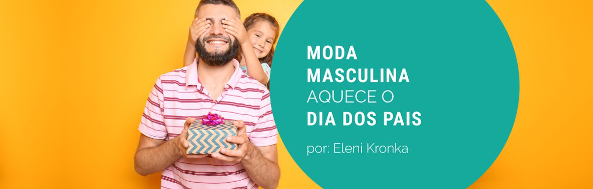 Moda masculina cresce, impulsionando vendas para o Dia dos Pais